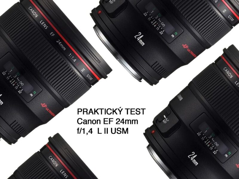 recenze, canon 24, 1,4 L USM, test, praktický, recenze, Canon EF, objektiv,